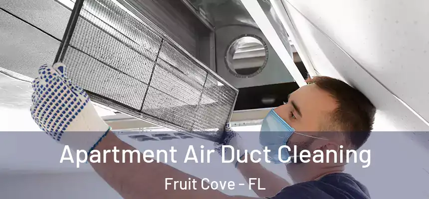  Apartment Air Duct Cleaning Fruit Cove - FL