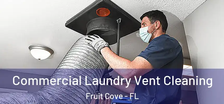  Commercial Laundry Vent Cleaning Fruit Cove - FL