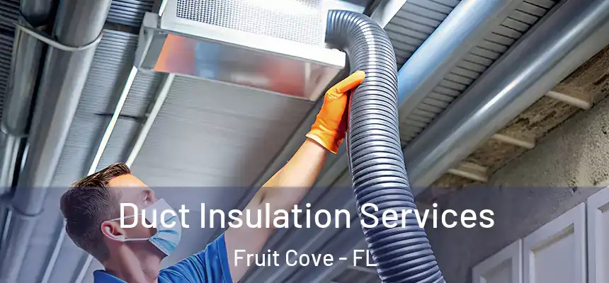  Duct Insulation Services Fruit Cove - FL
